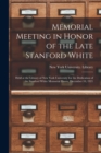 Image for Memorial Meeting in Honor of the Late Stanford White : Held at the Library of New York University for the Dedication of the Stanford White Memorial Doors, December 10, 1921