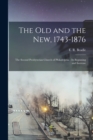 Image for The Old and the New, 1743-1876 : the Second Presbyterian Church of Philadelphia: Its Beginning and Increase