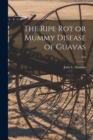 Image for The Ripe Rot or Mummy Disease of Guavas; 104