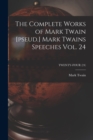 Image for The Complete Works of Mark Twain [pseud.] Mark Twains Speeches Vol. 24; TWENTY-FOUR (24)