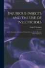 Image for Injurious Insects and the Use of Insecticides [microform] : a New Descriptive Manual on Noxious Insects, With Methods for Their Repression