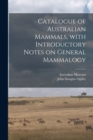 Image for Catalogue of Australian Mammals, With Introductory Notes on General Mammalogy
