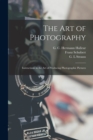 Image for The Art of Photography : Instructions in the Art of Producing Photographic Pictures