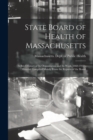 Image for State Board of Health of Massachusetts : a Brief History of Its Organization and Its Work, 1869-1912: Material Compiled Mainly From the Reports of the Board