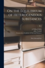 Image for On the Equilibrium of Heterogeneous Substances : First [-second] Part; Pt.1