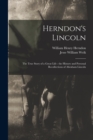 Image for Herndon&#39;s Lincoln : the True Story of a Great Life: the History and Personal Recollections of Abraham Lincoln