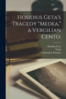 Image for Hosidius Geta&#39;s Tragedy &quot;Medea,&quot; a Vergilian Cento;