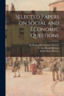 Image for Selected Papers on Social and Economic Questions [microform]