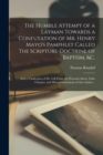 Image for The Humble Attempt of a Layman Towards a Confutation of Mr. Henry Mayo&#39;s Pamphlet Called The Scripture-doctrine of Baptism, &amp;c. : and a Vindication of Dr. Gill From the Personal Abuse, False Charges, 