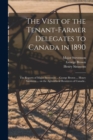 Image for The Visit of the Tenant-farmer Delegates to Canada in 1890 [microform] : the Reports of Major Stevenson ... George Brown ... Henry Simmons ... on the Agricultural Resources of Canada .
