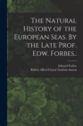 Image for The Natural History of the European Seas. By the Late Prof. Edw. Forbes..