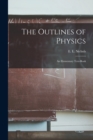 Image for The Outlines of Physics : an Elementary Text-book