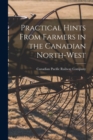 Image for Practical Hints From Farmers in the Canadian North-West [microform]