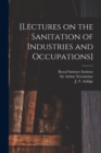 Image for [Lectures on the Sanitation of Industries and Occupations] [electronic Resource]