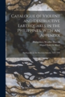Image for Catalogue of Violent and Destructive Earthquakes in the Philippines. With an Appendix : Earthquakes in the Marianas Islands, 1599-1909