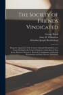 Image for The Society of Friends Vindicated