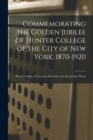 Image for Commemorating the Golden Jubilee of Hunter College of the City of New York, 1870-1920