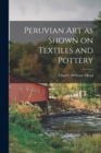 Image for Peruvian Art as Shown on Textiles and Pottery