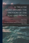 Image for A Treatise Concerning the Motion of the Seas and Winds
