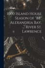Image for 1000 Island House Season of &quot;88&quot; Alexandria Bay, River St. Lawrence