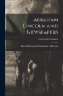 Image for Abraham Lincoln and Newspapers; Lincoln and Newspapers