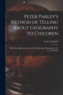 Image for Peter Parley&#39;s Method of Telling About Geography to Children [microform]