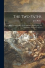 Image for The Two Paths : Being Lectures on Art, and Its Application to Decoration and Manufacture, Delivered in 1858-9