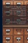 Image for Catalogue of the Valuable Library of Art and Miscellaneous Books Belonging to the Estate of the Late Hon. Justice Morrison [microform]