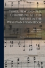 Image for Tunes, New and Old, Comprising All the Metres in the Wesleyan Hymn Book : Also Chants, Responses, and Doxologies