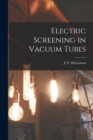 Image for Electric Screening in Vacuum Tubes [microform]
