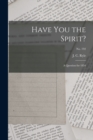 Image for Have You the Spirit?