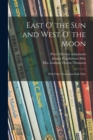 Image for East O&#39; the Sun and West O&#39; the Moon : With Other Norwegian Folk Tales