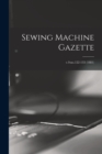 Image for Sewing Machine Gazette; v.9 : no.122-133 (1881)