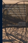Image for Results Obtained in 1905 From Trial Plots of Grain, Fodder Corn, Field Roots and Potatoes [microform]