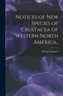 Image for Notices of New Species of Crustacea of Western North America..