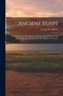 Image for Ancient Egypt : Her Monuments, Hieroglyphics, History and Archæology, and Other Subjects Connected With Hieroglyphical Literature