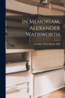 Image for In Memoriam, Alexander Wadsworth