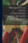 Image for Biographical Notes Concerning General Richard Montgomery [microform] : Together With Hitherto Unpublished Letters