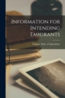 Image for Information for Intending Emigrants [microform]