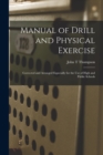 Image for Manual of Drill and Physical Exercise [microform] : Corrected and Arranged Especially for the Use of High and Public Schools