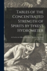 Image for Tables of the Concentrated Strength of Spirits by Sykes&#39;s Hydrometer