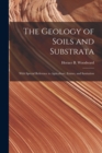 Image for The Geology of Soils and Substrata : With Special Reference to Agriculture, Estates, and Sanitation