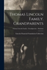 Image for Thomas Lincoln Family. Grandparents; Thomas Lincoln Family - Grandparents - Abraham