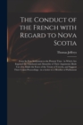 Image for The Conduct of the French With Regard to Nova Scotia [microform]