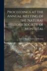 Image for Proceedings at the Annual Meeting of the Natural History Society of Montreal