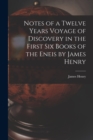 Image for Notes of a Twelve Years Voyage of Discovery in the First Six Books of the Eneis by James Henry