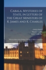 Image for Cabala, Mysteries of State, in Letters of the Great Ministers of K. James and K. Charles