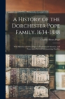 Image for A History of the Dorchester Pope Family. 1634-1888