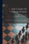 Image for The Game of Draw Poker : Including the Treatise by R.C. Schenck and Rules for the New Game of Progressive Poker
