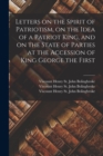Image for Letters on the Spirit of Patriotism, on the Idea of a Patriot King, and on the State of Parties at the Accession of King George the First